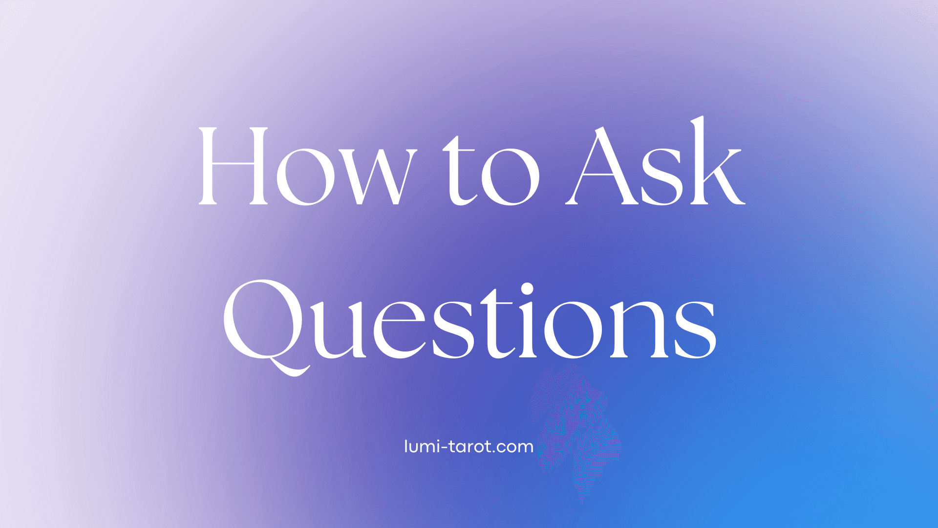 Cover of the 'How to Ask Questions for an Online Tarot Reading' blog post